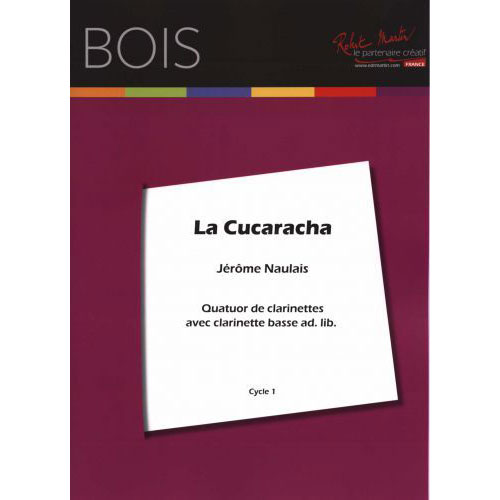 ROBERT MARTIN NAULAIS J. (ARR.) - LA CUCARACHA - QUATUOR DE CLARINETTES 