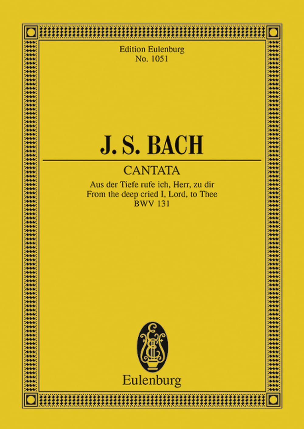EULENBURG BACH JOHANN SEBASTIAN - CANTATA NO. 131 BWV 131 - 4 SOLO PARTS, CHOIR AND CHAMBER ORCHESTRA