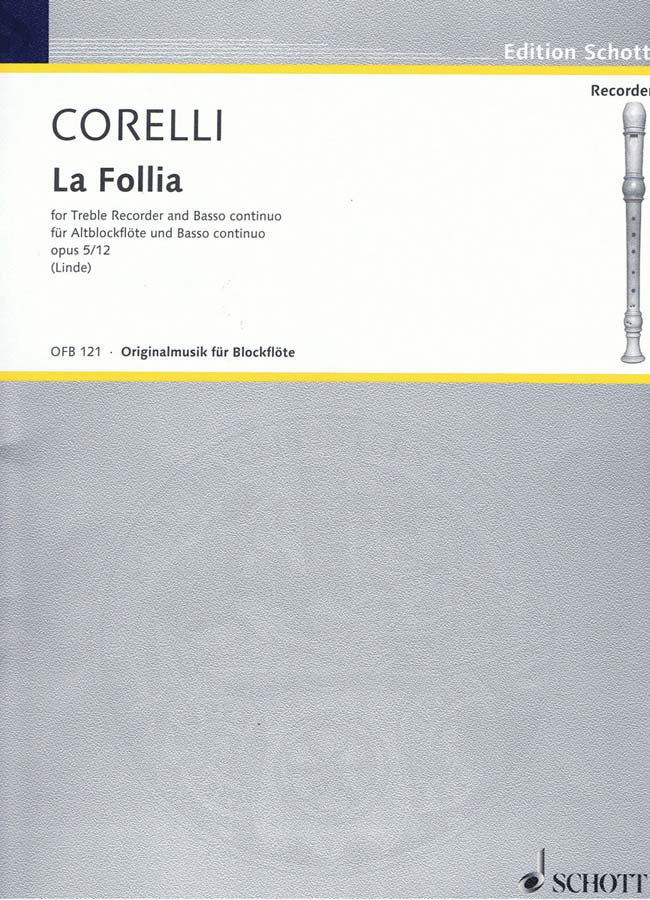 SCHOTT CORELLI ARCANGELO - LA FOLLIA OP. 5/12 - TREBLE RECORDER AND BASSO CONTINUO