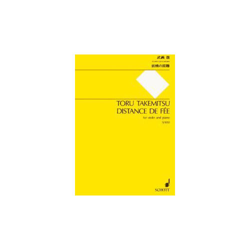 SCHOTT TAKEMITSU T. - DISTANCE DE FEE - VIOLON ET PIANO