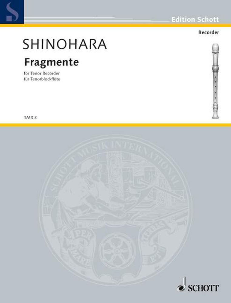 SCHOTT Shinohara Makoto - Fragments - Ténor Recorder