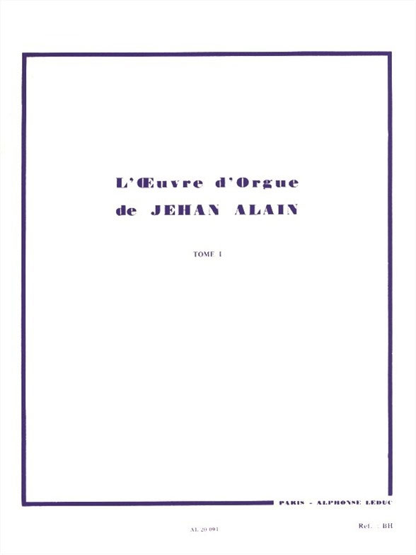 LEDUC L'Oeuvre d'Orgue de Jehan Alain ? Tome I