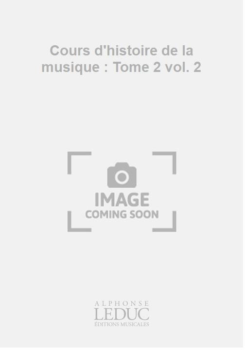 LEDUC Cours d'histoire de la musique : Tome 2 vol. 2