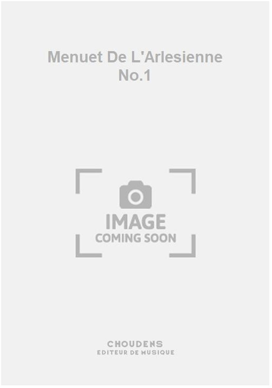 CHOUDENS Menuet De L'Arlesienne No.1
