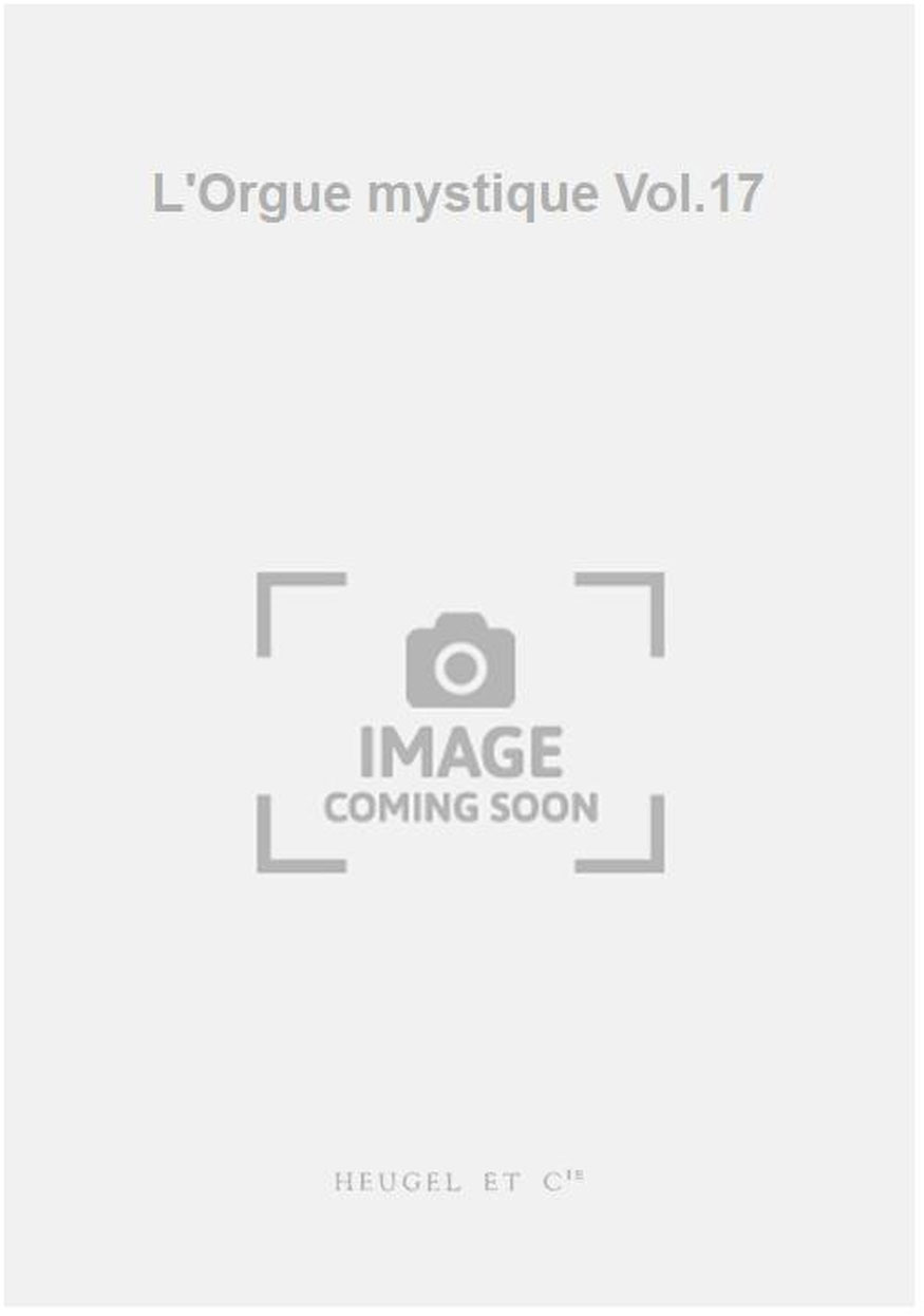 HEUGEL L'Orgue mystique Vol.17