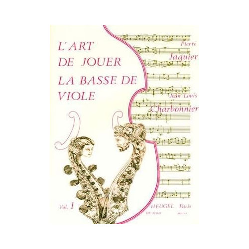 HEUGEL LArt de Jouer La Basse de Viole - Vol. 1