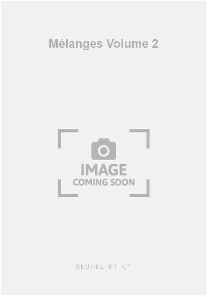 HEUGEL Mélanges Volume 2