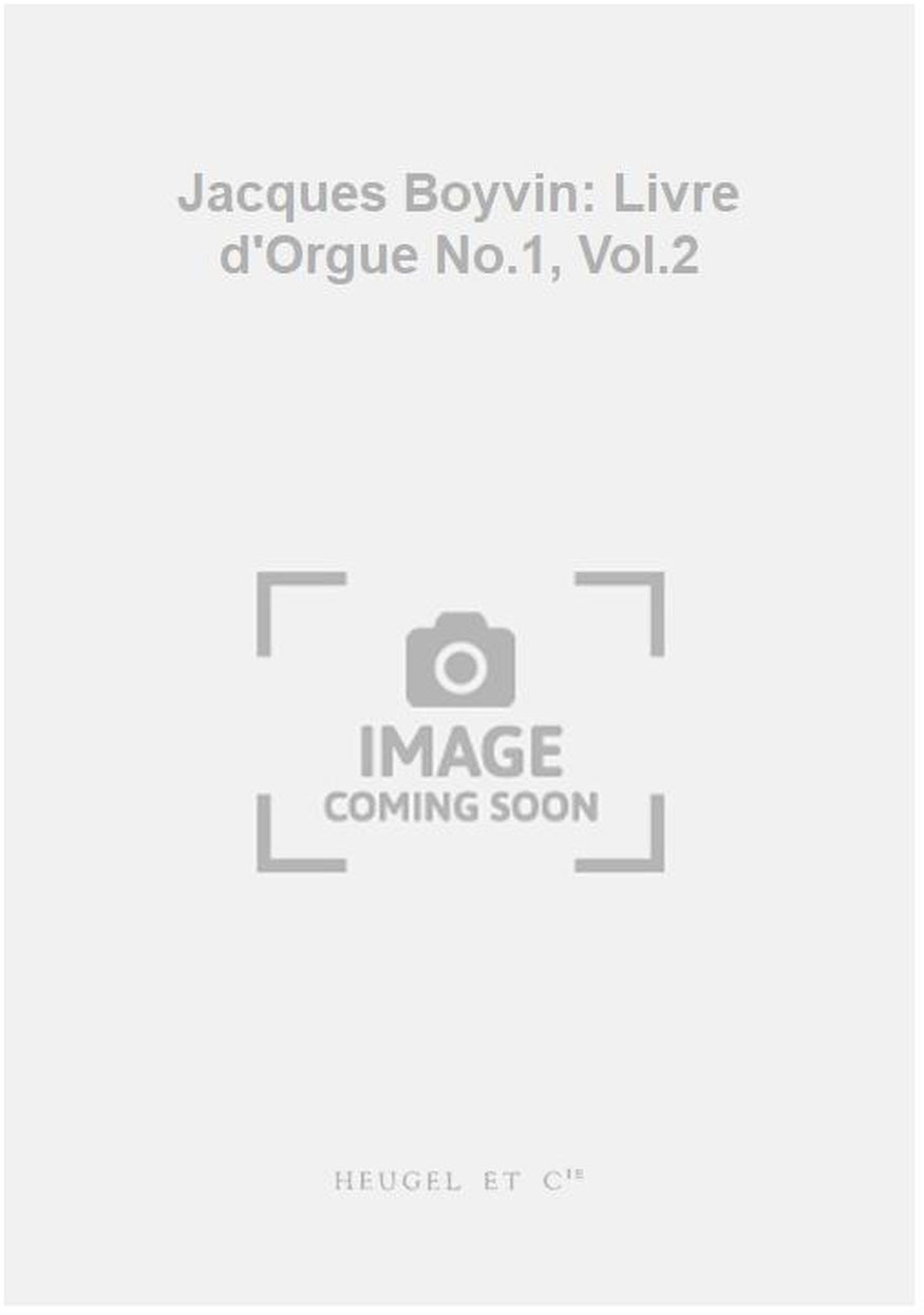 HEUGEL Jacques Boyvin: Livre d'Orgue No.1, Vol.2