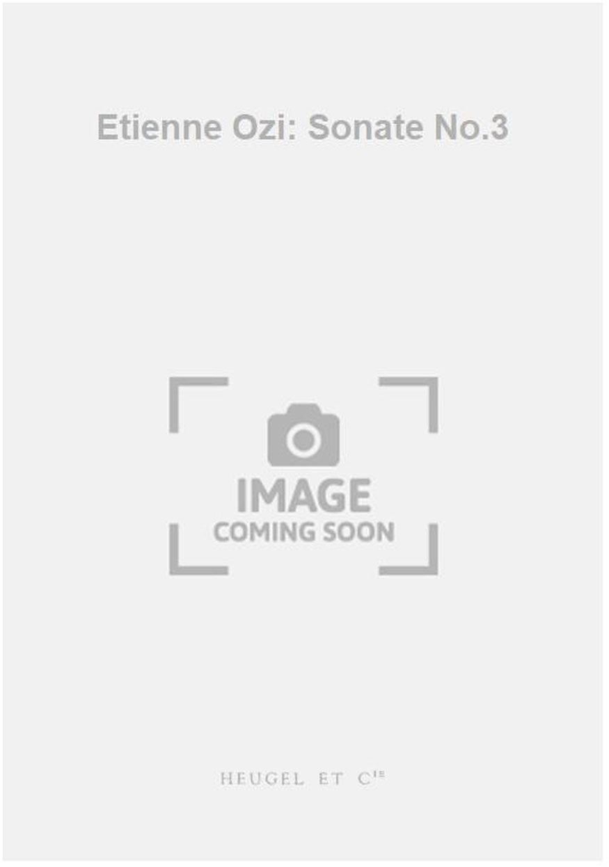 HEUGEL Etienne Ozi: Sonate No.3