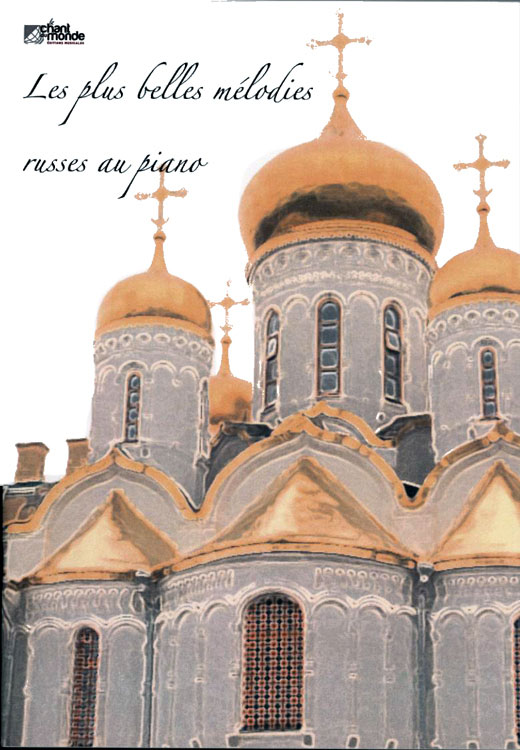 CHANT DU MONDE Les Plus Belles Melodies Russes Au Piano