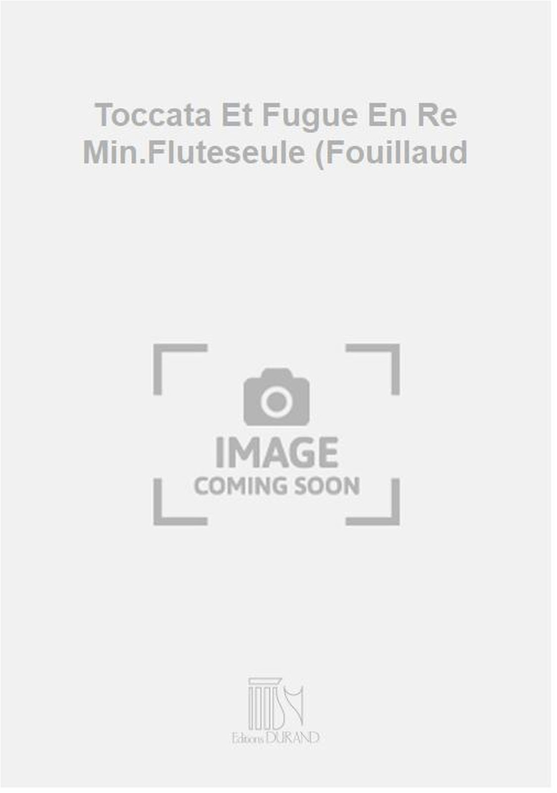 DURAND Toccata Et Fugue En Re Min.Fluteseule (Fouillaud