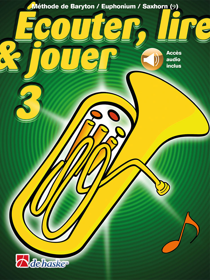 DEHASKE Écouter, lire & jouer 3 Baryton/Euph/Saxhorn Bb BC