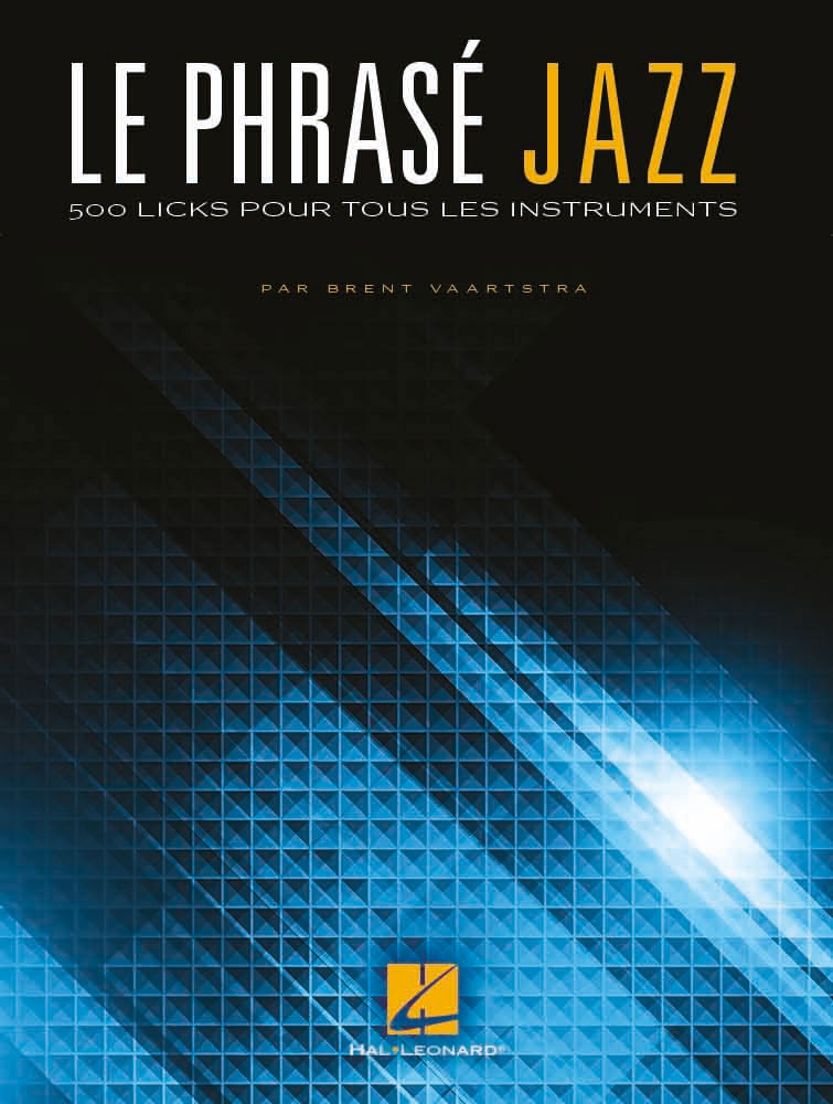 HAL LEONARD Le phrasé jazz