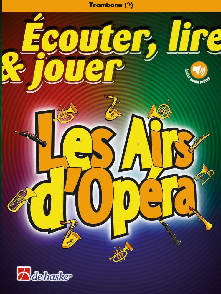 DEHASKE Écouter, lire & jouer - Les Airs d'Opéra