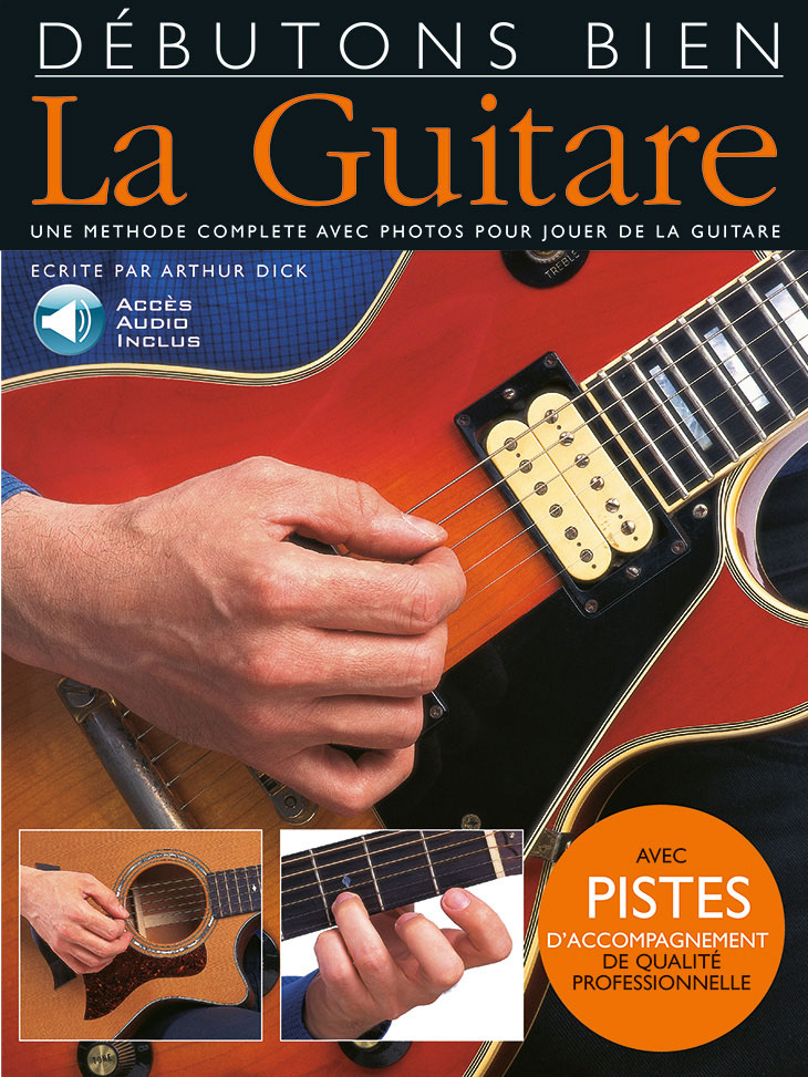 HAL LEONARD Editions Musicales Françaises - Débutons Bien: La Guitare
