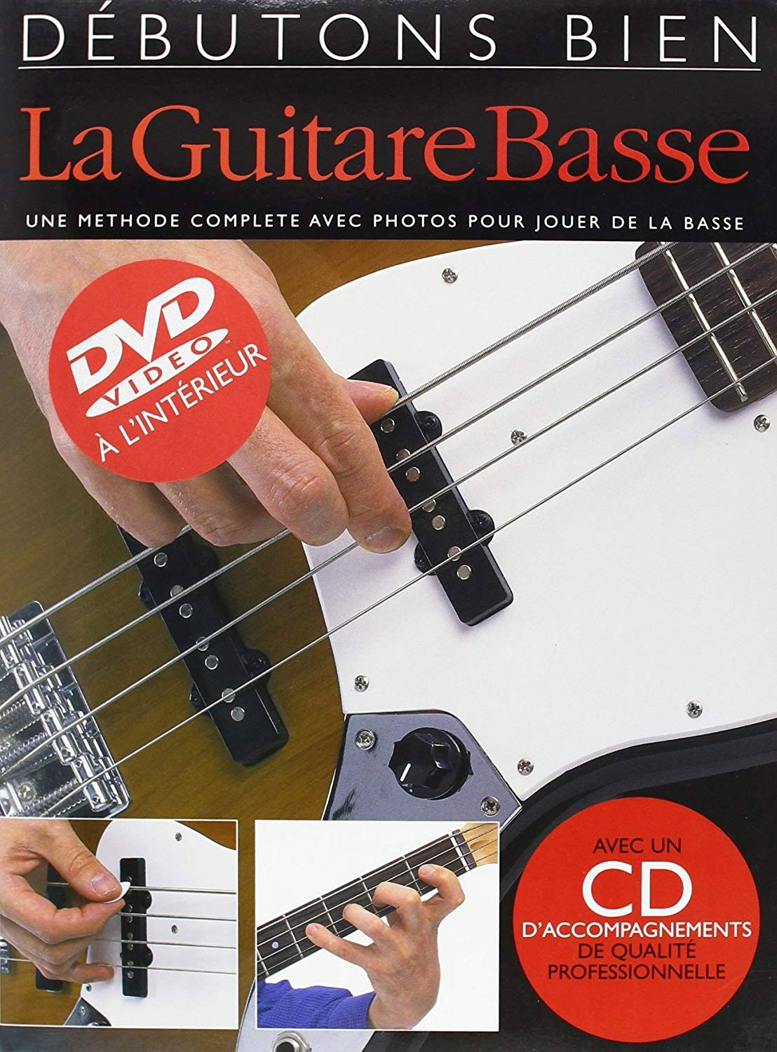 HAL LEONARD Editions Musicales Françaises - Débutons Bien: La Guitare Basse