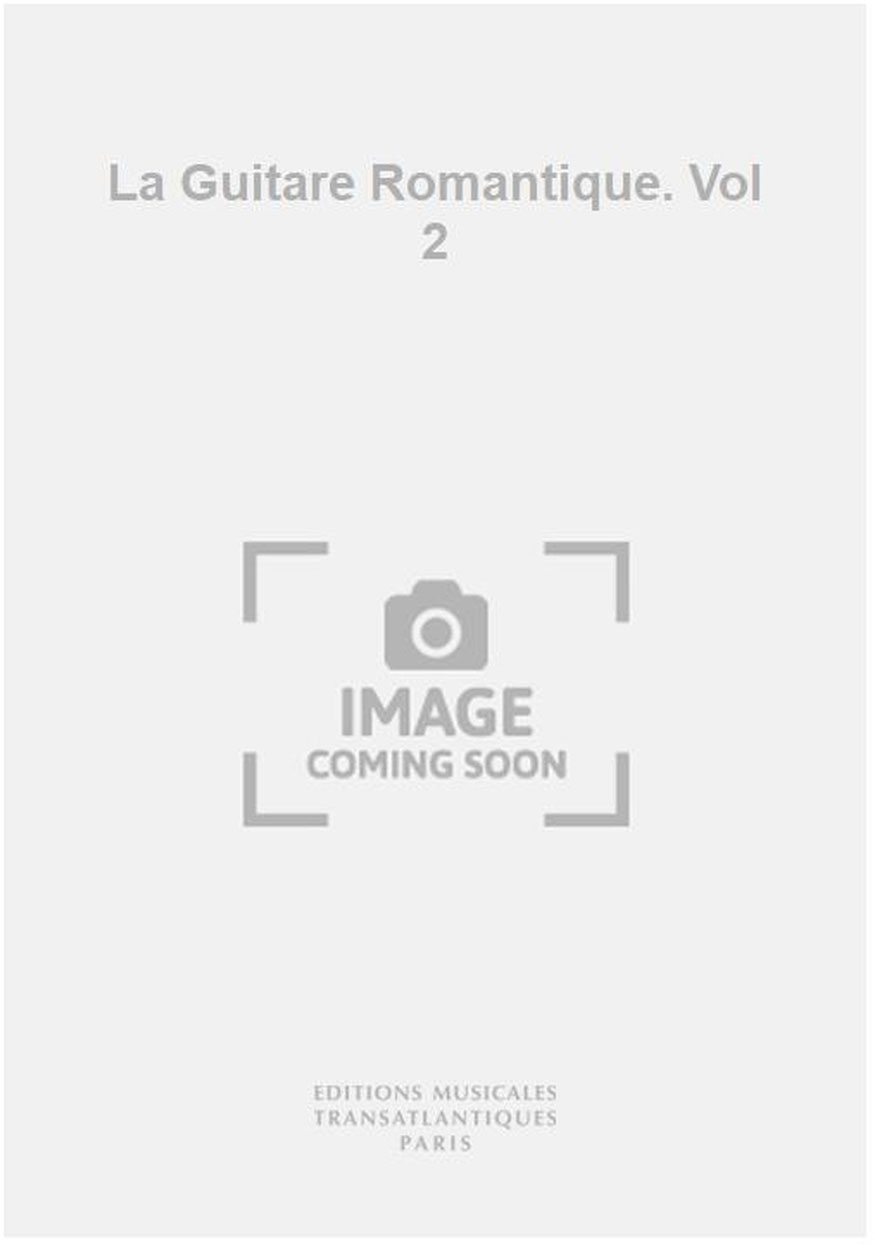 TRANSATLANTIQUES La Guitare Romantique. Vol 2