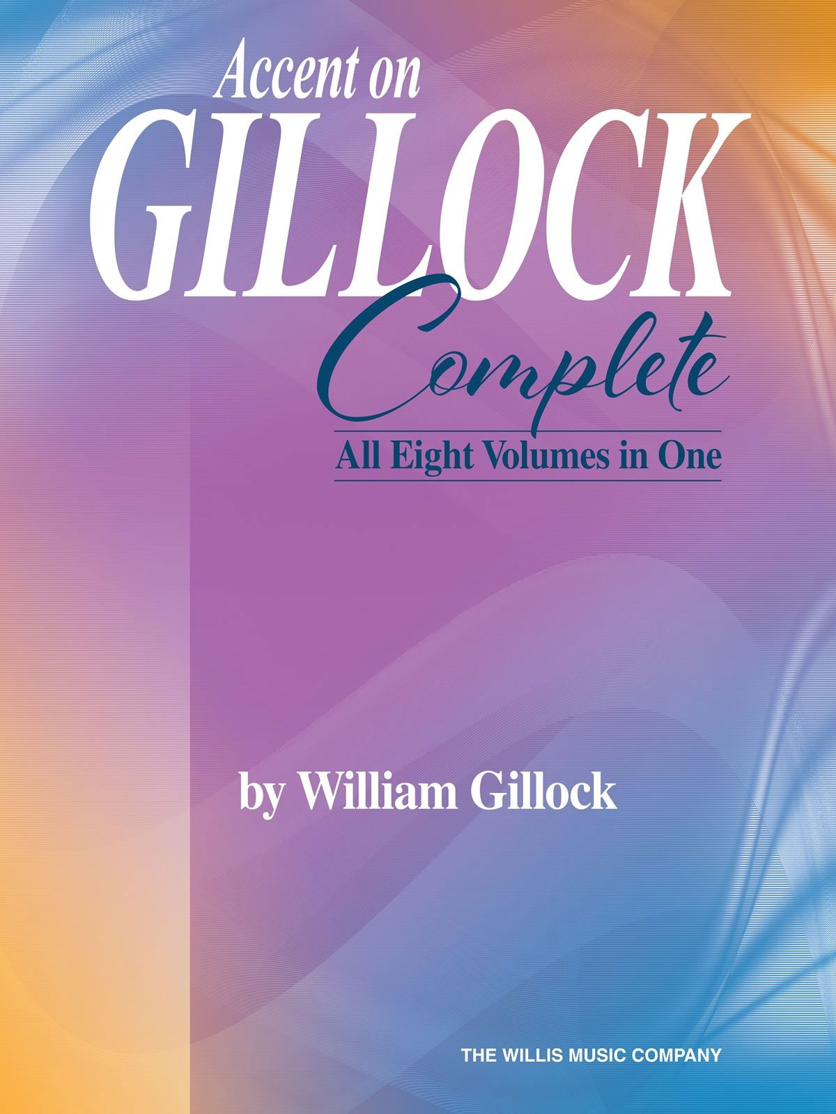THE WILLIS MUSIC COMPANY Accent on Gillock: Complete