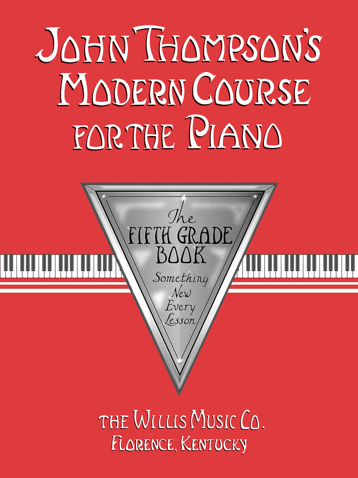 THE WILLIS MUSIC COMPANY John Thompson's Modern Course for the Piano 5