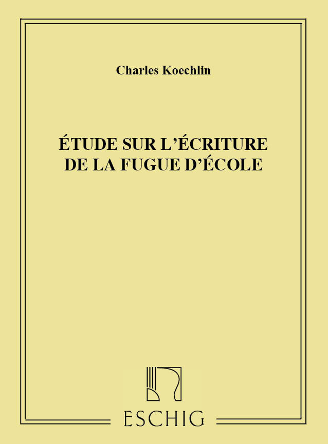 EDITION MAX ESCHIG Etude Sur L'Ecriture De La Fugue D'Ecole