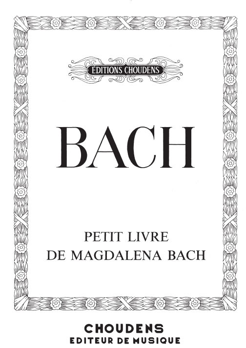 CHOUDENS Petit Livre de Magdalena Bach