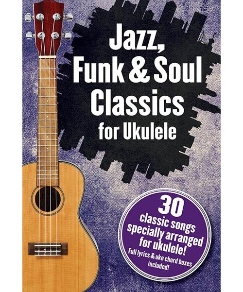 WISE PUBLICATIONS Jazz, Funk & Soul Classics For Ukulele