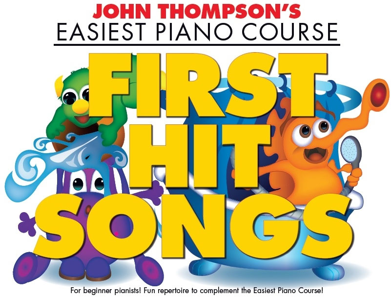 THE WILLIS MUSIC COMPANY John Thompson's Piano Course: First Hit Songs