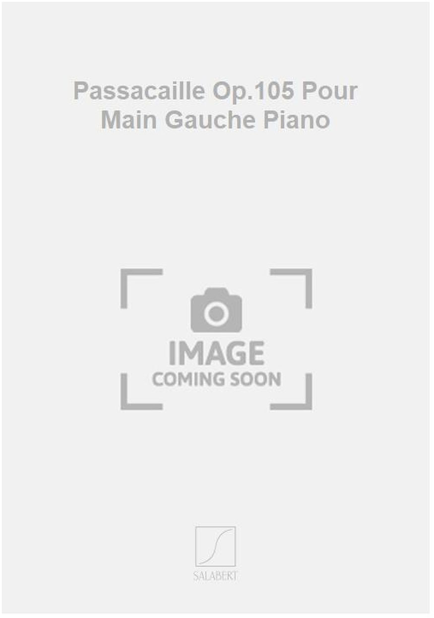 SALABERT Passacaille Op.105 Pour Main Gauche Piano