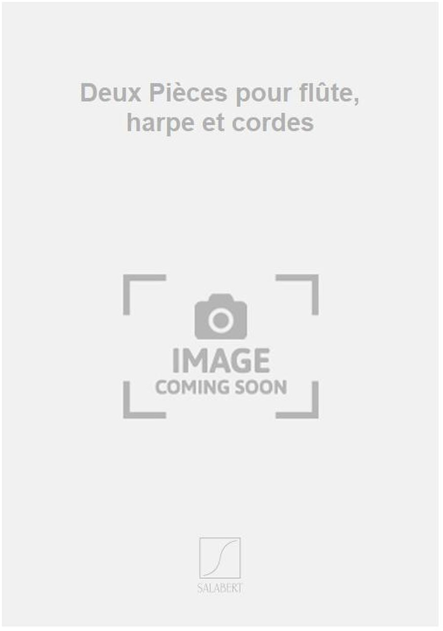 SALABERT Deux Pièces pour flûte, harpe et cordes