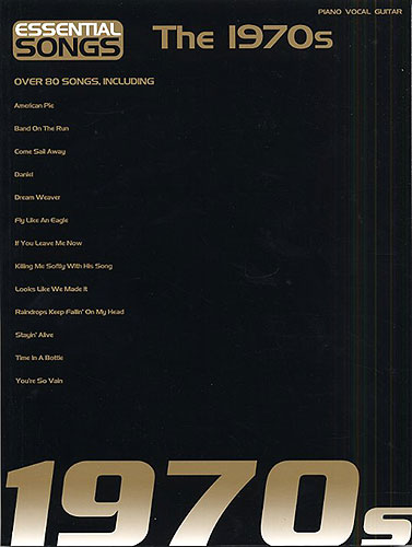 HAL LEONARD ANTHOLOGIE : ESSENTIAL SONGS OF THE 1970'S
