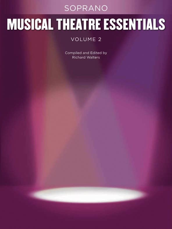 HAL LEONARD MUSICAL THEATRE ESSENTIALS - SOPRANO - VOLUME 2 - SOPRANO