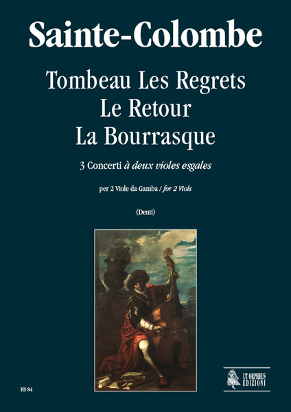 UT ORPHEUS Sainte-Colombe - Tombeau Les Regrets, Le Retour, La Bourrasque, 3 Concerts «A Deux Violes Esgales