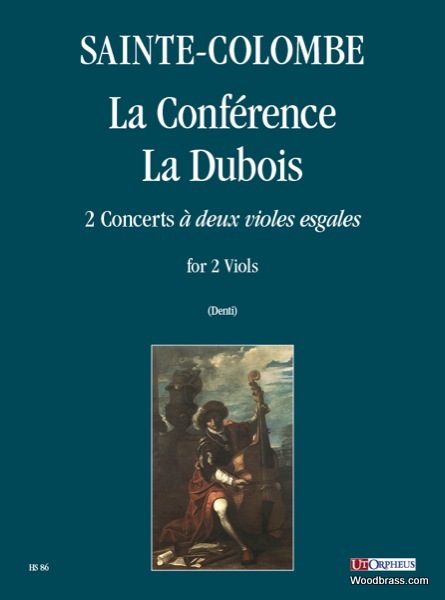 UT ORPHEUS Sainte-Colombe - La Conference, La Dubois, 2 Concerts «A Deux Violes Esgales» - 2 Viols