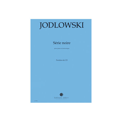 JOBERT JODLOWSKI - SÉRIE NOIRE - PIANO