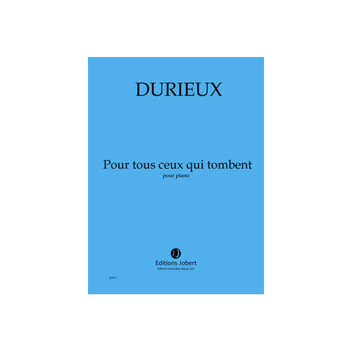 JOBERT DURIEUX FREDERIC - POUR TOUS CEUX QUI TOMBENT - PIANO