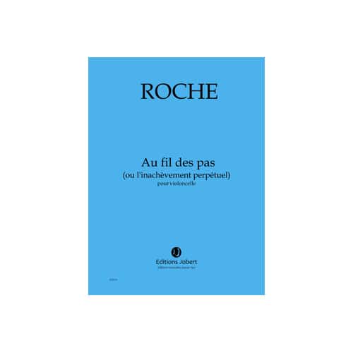 JOBERT ROCHE - AU FIL DES PAS - VIOLONCELLE