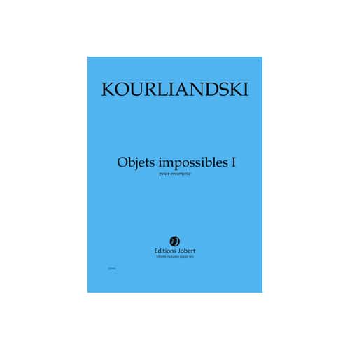 JOBERT KOURLIANDSKI - OBJETS IMPOSSIBLES I À V * - ENSEMBLE