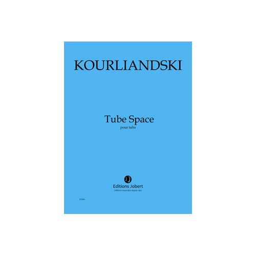 JOBERT KOURLIANDSKI DMITRI - TUBE SPACE - TUBA