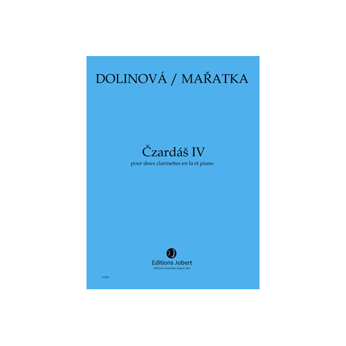 JOBERT MARATKA KRYSTOF / DOLINOVA MILENA - CZARDAS IV - 2 CLARINETTES ET PIANO