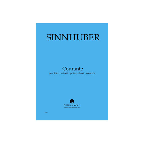 JOBERT SINNHUBER CLAIRE-MELANIE - COURANTE - FLUTE, CLARINETTE, GUITARE, ALTO ET VIOLONCELLE
