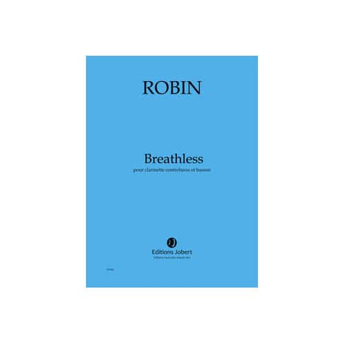 JOBERT ROBIN YANN - BREATHLESS - FAGOTT ET CLARINETTE CONTREBASSE