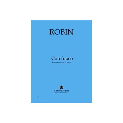 JOBERT ROBIN - CON FUOCO - VIOLONCELLE ET PIANO