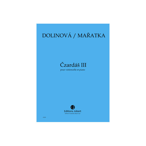 JOBERT MARATKA KRYSTOF / DOLINOVA MILENA - CZARDAS III - VIOLONCELLE ET PIANO