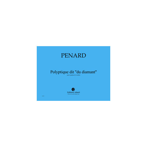 JOBERT PENARD OLIVIER - POLYPTIQUE DIT ''DU DIAMANT'' - QUATUOR A CORDES