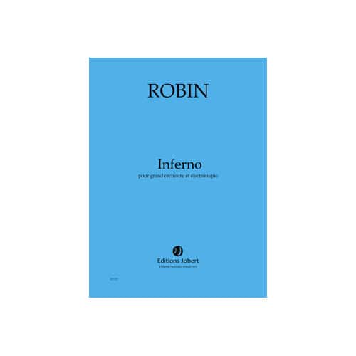 JOBERT ROBIN - INFERNO - GRAND ORCHESTRE ET ÉLECTRONIQUE