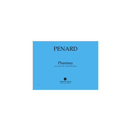 JOBERT PENARD OLIVIER - PHANTASY - VIOLON, ALTO, VIOLONCELLE ET PIANO
