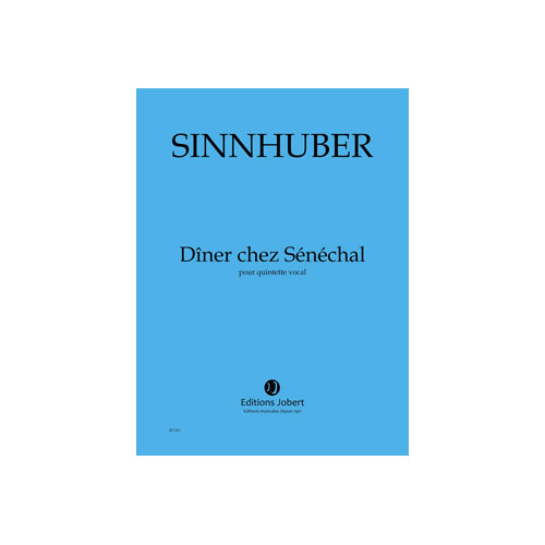 JOBERT SINNHUBER CLAIRE-MELANIE - DÎNER CHEZ SENECHAL - QUINTETTE VOCAL