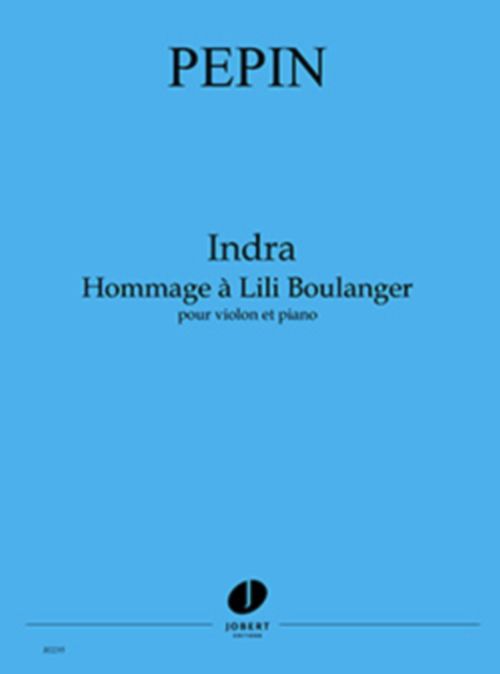 JOBERT PEPIN CAMILLE - INDRA - HOMMAGE A LILY BOULANGER - VIOLON & PIANO 