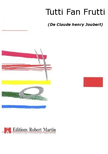 ROBERT MARTIN JOUBERT C.H. - TUTTI FAN FRUTTI