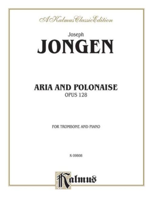 KALMUS JONGEN JOSEPH - ARIA ET POLONAISE OP.128 - TROMBONE & PIANO